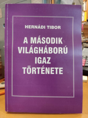 Hern�di Tibor - A m�sodik vil�gh�bor� igaz t�rt�nete