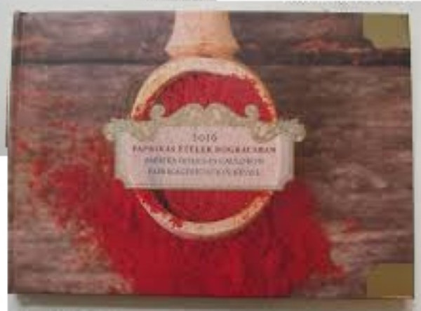 Paprikás ételek bográcsban - Paprika dishes in cauldron - Paprikagerichte in Kessel (magyar-angol-német) - 2015