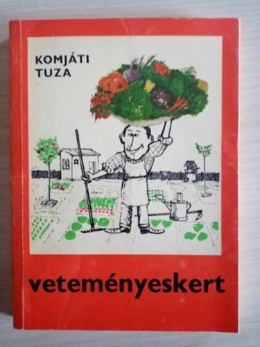 Komjti Istvn, Tuza Sndor, Dr. Balzs Sndor (lektor), Dr. Feyr Piroska (lektor) - Vetemnyeskert - J tancsok s tudnivalk. Mit kvn a zldsgnvny? Milyen eszkzkkel s berendezsekkel dolgozzunk? Trgyzs s nvnyvlts, Talajmvels, Szaports, Vetemnyeskerti zldsgtermeszts (157 br