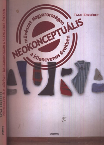 Tatai Erzsbet - Neokonceptulis mvszet Magyarorszgon a kilencvenes vekben