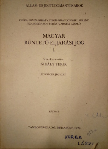 Kirly Tibor (szerk) - Magyar bntet eljrsi jog I.