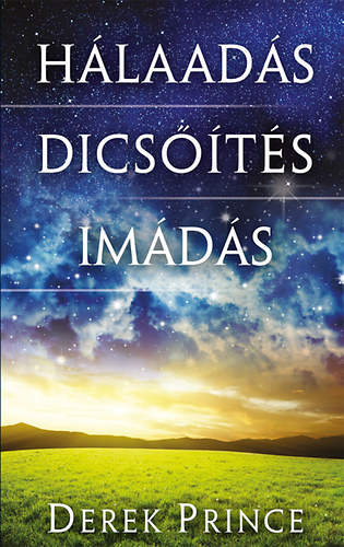 Derek Prince - Hlaads, dicsts, imds