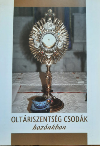 Jnossy Gbor (szerk.) - Oltrszentsg csodk haznkban