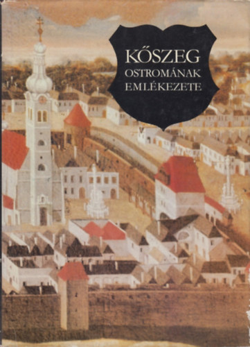 Bariska Istv�n - K�szeg ostrom�nak eml�kezete