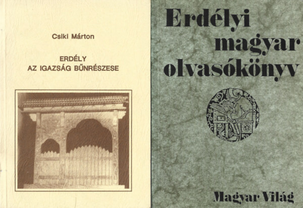 2 db k�nyv, Csiki M�rton:  Erd�ly az igazs�g b�nr�szese, Pomog�ts B�la: Erd�lyi magyar olvas�k�nyv