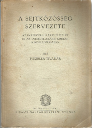 Huzella Tivadar - A sejtközösség szervezete