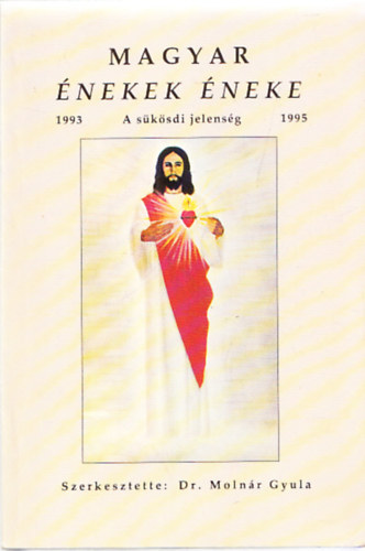 Dr. Moln�r Gyula (szerk.) - Magyar �nekek �neke - A s�k�sdi jelens�g 1993-1995