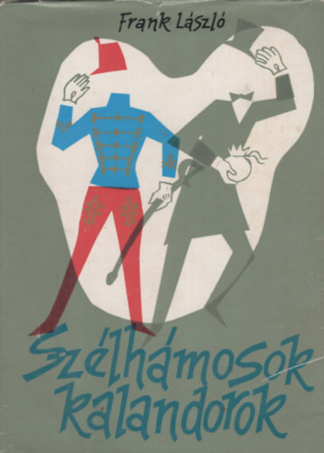 Frank L�szl� - Sz�lh�lmosok kalandorok