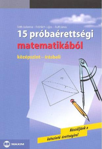 Tth-Frlich-Ruff - 15 prbarettsgi matematikbl - kzpszint, rsbeli -
