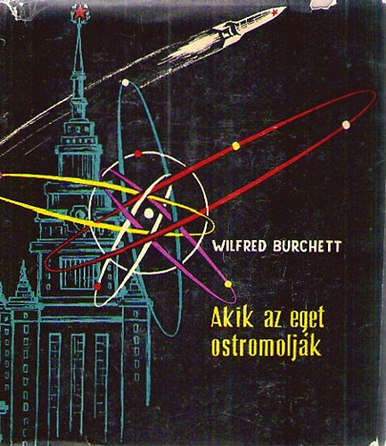 Wilfred Burchett - Akik az eget ostromolj�k