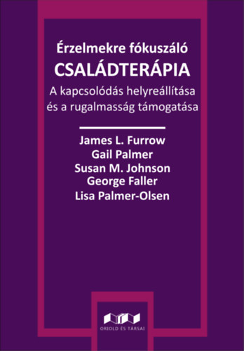 James L. Furrow, Gail Palmer, Susan M. Johnson, George Faller, Lisa Palmer-Olsen - rzelmekre fkuszl csaldterpia