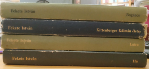 Fekete István - 4 db Fekete István: Bogáncs + Hú + Kittenberg Kálmán élete + Lutra