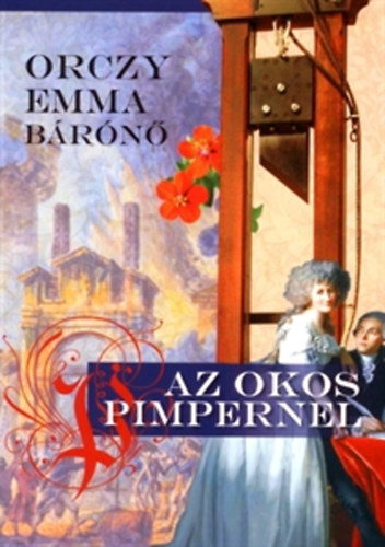 Orczy Emma B�r�n� - Az okos Pimpernel