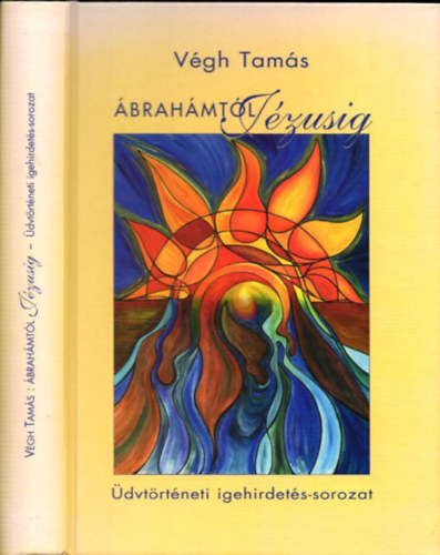 V�gh Tam�s - �brah�mt�l J�zusig. �dvt�rt�neti igehirdet�s-sorozat