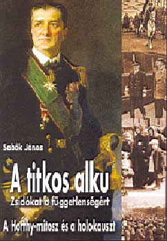 Sebk Jnos - A titkos alku - Zsidkat a fggetlensgrt