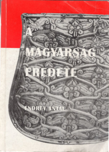 Endrey Antal - A magyars�g eredete