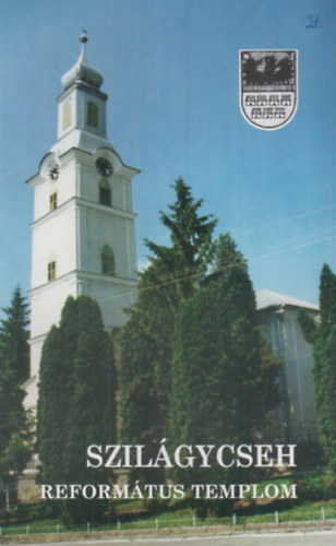 Szil�gycseh Reform�tus templom - Erd�lyi m�eml�kek sorozat 21