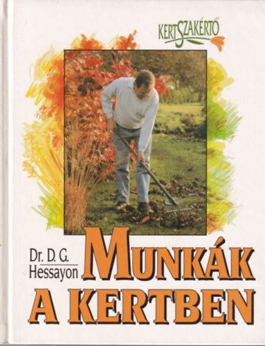 D.G. Dr. Hessayon - Munk�k a kertben
