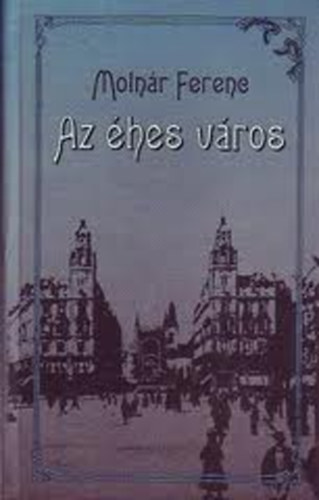 Molnr Ferenc - Az hes vros