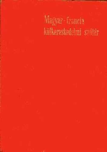 Szirmai-Pad�nyi-Barcz�n-Pil�sz - Magyar-Francia k�lkereskedelmi sz�t�r