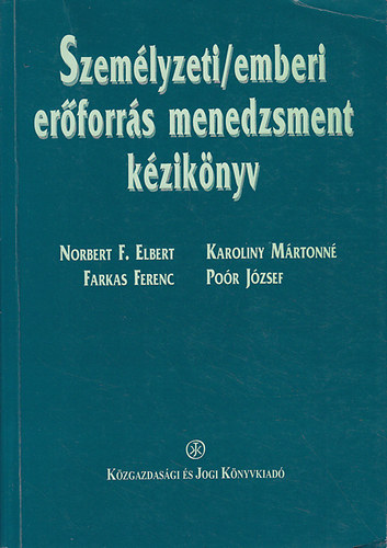 Elbert-Karoliny-Farkas-Por - Szemlyzeti / emberi erforrs menedzsment kziknyv