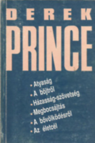 Arató Ádámné-Balikó Katalin-Ruff Zsuzsanna szerk. - Atyaság (Válogatás Derek Prince tanulmányaiból)