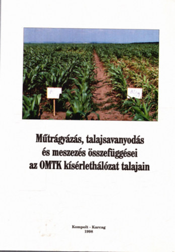 Blask Lajos, Debreczeni Bln, Holl Sndor - Mtrgyzs, talajsavanyods s meszezs sszefggsei az OMTK ksrlethlzat talajain