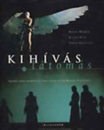 Havas Henrik- Kaiser Ott�- Veress Krisztina - Kih�v�s �s l�tom�s (Szikora J�nos rendez� �s t�rsai sz�nre vitt�k Mad�ch trag�di�j�t)