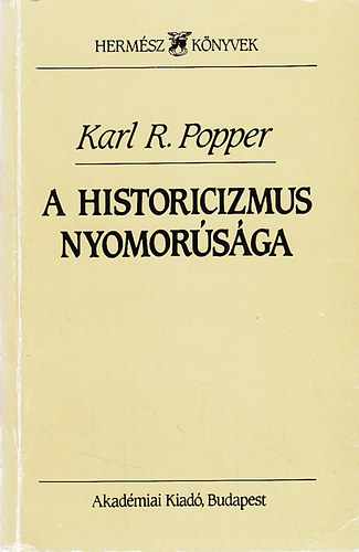 Karl Popper - A historicizmus nyomorsga