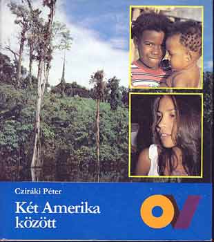 Czirki Pter - Kt Amerika kztt