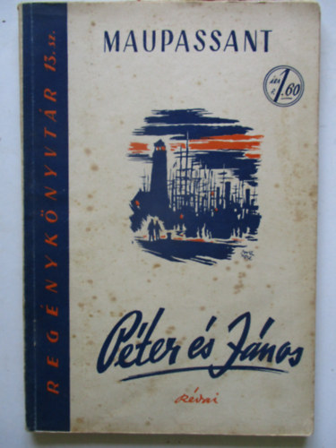 Guy De Maupassant - Péter és János