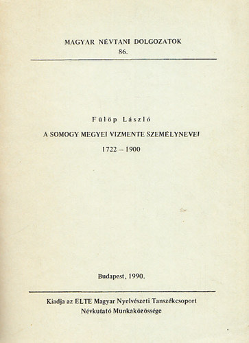 F�l�p L�szl� - A Somogy megyei Vizmente szem�lynevei 1722-1900
