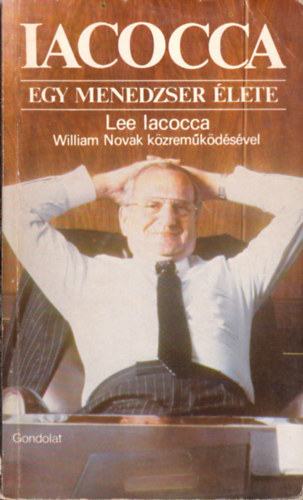 Lee Iacocca, William Novak - Iacocca - Egy menedzser �lete
