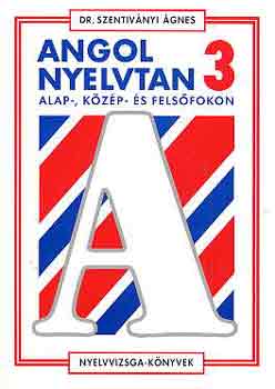 Dr. Szentiv�nyi �gnes - Angol nyelvtan alap- k�z�p - �s fels�fokon 3.