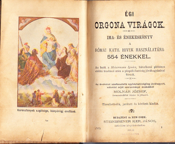 Moln�r J�zsef (�ssze�ll.) - �gi orgona vir�gok (Ima- �s �nekesk�nyv a r�mai katholikus h�vek haszn�lat�ra 554 �nekkel)