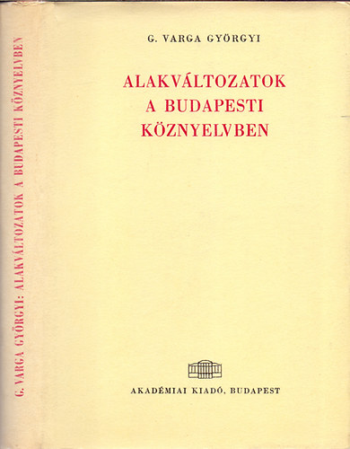 G. Varga Gyrgyi - Alakvltozatok a budapesti kznyelvben