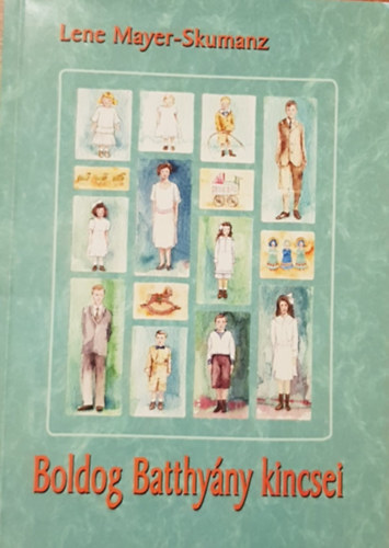 Lene Mayer-Skumanz - Boldog Batthy�ny kincsei