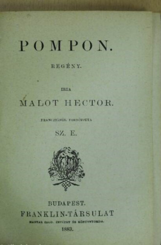 Malot Hector, Ford.: Sz. E., Szerk.: Gyulai Pl - Pompon - REGNY