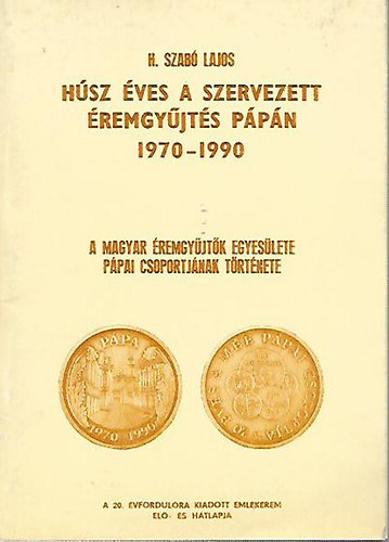 H. Szab Lajos - Hsz ves a szervezett remgyjts Ppn 1970-1990