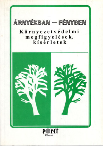 Horvth Mikls (szerk.) - rnykban- fnyben - Krnyezetvdelmi megfigyelsek, ksrletek