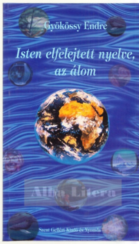 Dr. Gykssy Endre - Isten elfelejtett nyelve, az lom