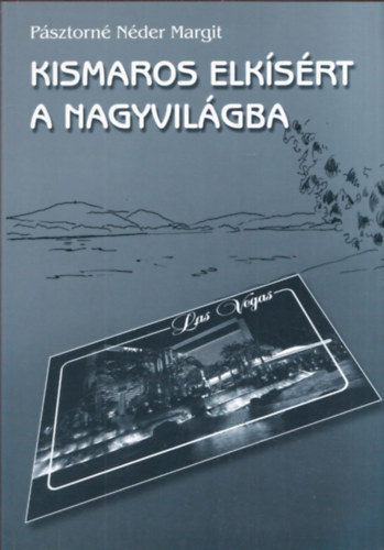 Psztorn Nder Margit - Kismaros elksrt a nagyvilgba