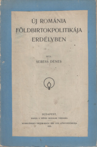 Sebess D�nes - �j Rom�nia f�ldbirtokpolitik�ja Erd�lyben