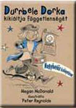 Megan McDonald - Durrbele Dorka kikiáltja függetlenségét