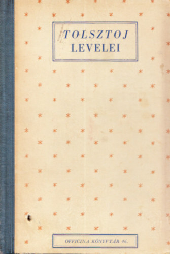 Tim�r L�szl� (szerk.) - Tolsztoj levelei (Officina K�nyvt�r 46.)