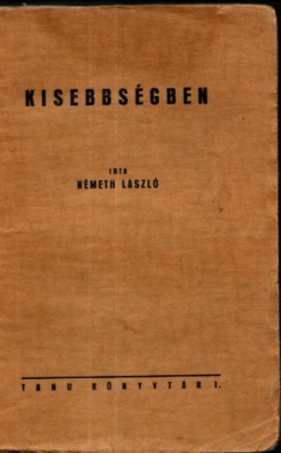 N�meth L�szl� - Kisebbs�gben (I. kiad�s)