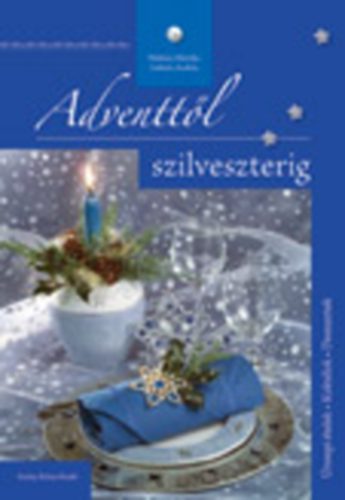 Gabula Andrs; Halmos Monika - Adventtl szilveszterig