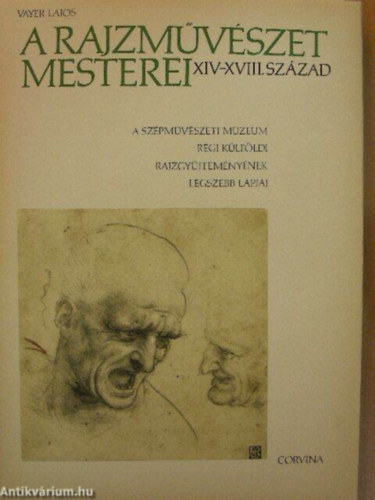 Vayer Lajos - A rajzmvszet mesterei - XIV-XVIII. szzad (A szpmvszeti Mzeum rgi klfldi rajzgyjtemnynek legszebb lapjai)  - Sznes s fekete-fehr illusztrcikkal. Vddobozban. 40 cm x 28 cm