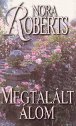 Nora Roberts - Megtalált álom