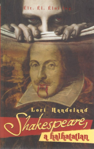 Lori Handeland - Shakespeare, a halhatatlan